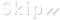 Skip